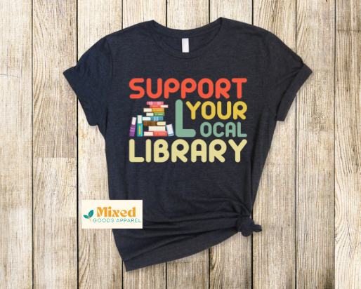 *Support Your Local Library shirt