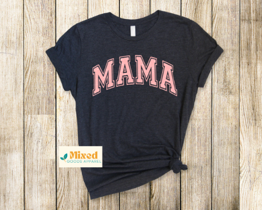 *Mama Varsity Shirt (short sleeve and racerback options available)