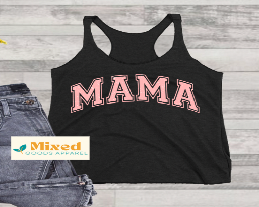 *Mama Varsity Shirt (short sleeve and racerback options available)