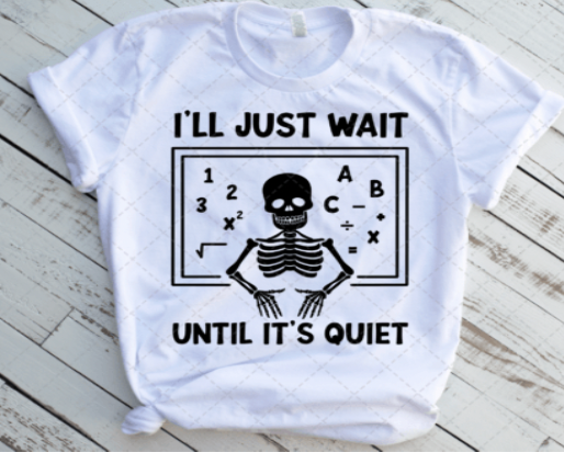 I'll Just Wait Until It's Quiet Shirt