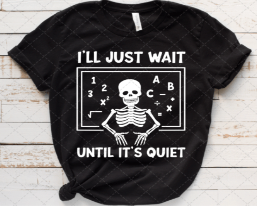 I'll Just Wait Until It's Quiet Shirt