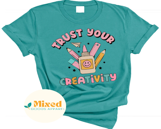 Trust Your Creativity Shirt