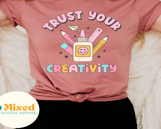 Trust Your Creativity Shirt