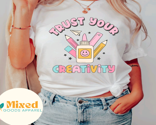 Trust Your Creativity Shirt