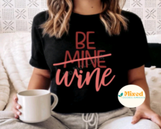 Be Wine Shirt