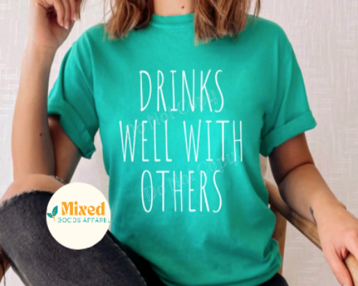 Drinks Well With Others Shirt