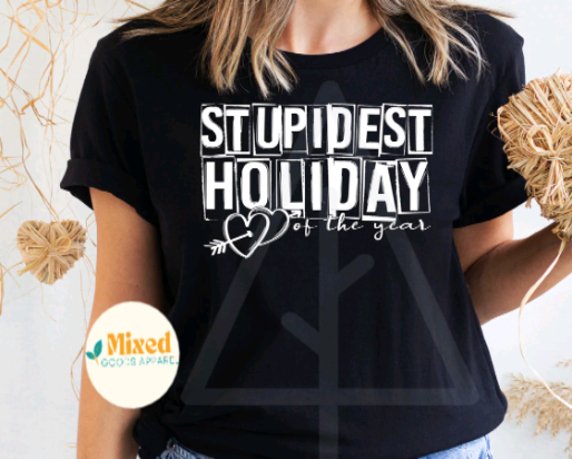 Stupidest Holiday Of The Year Shirt