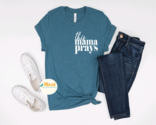 This Mama Prays Shirt (short sleeve and sweatshirt options available)