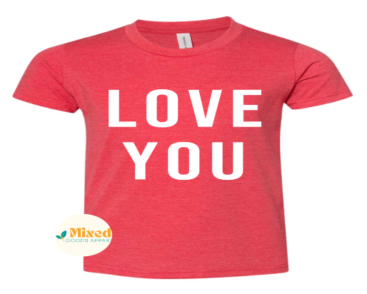 Youth Love You Shirt **customizable** (short sleeve and sweatshirt options available)