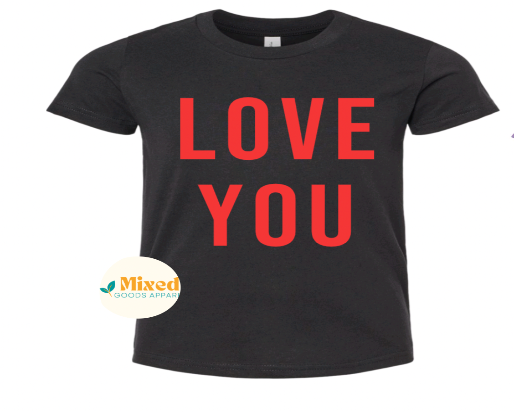 Youth Love You Shirt **customizable** (short sleeve and sweatshirt options available)