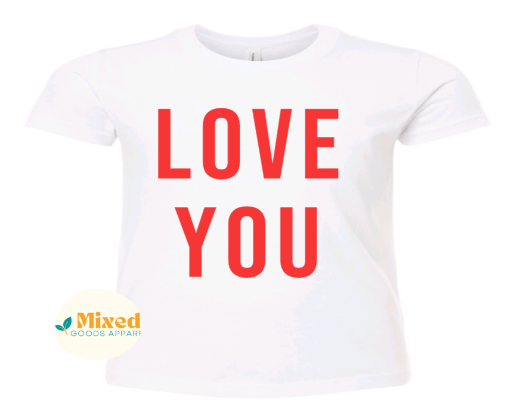 Youth Love You Shirt **customizable** (short sleeve and sweatshirt options available)