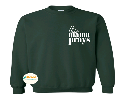 This Mama Prays Shirt (short sleeve and sweatshirt options available)