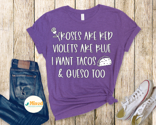 Roses Are Red I Want Queso Shirt