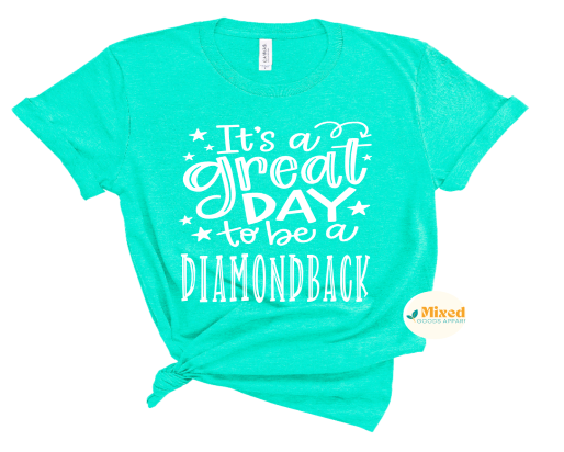 It's A Great Day To Be A Diamondback Shirt (customizable to your school or team!)