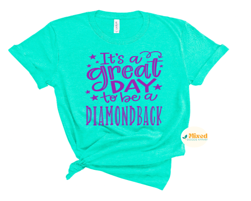 It's A Great Day To Be A Diamondback Shirt (customizable to your school or team!)