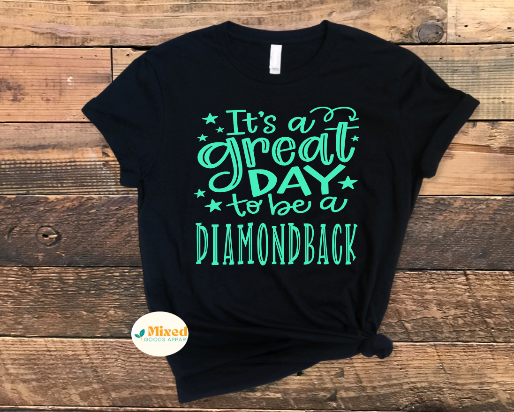 It's A Great Day To Be A Diamondback Shirt (customizable to your school or team!)