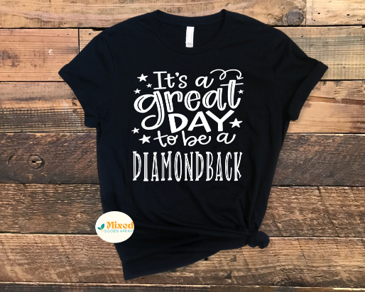 It's A Great Day To Be A Diamondback Shirt (customizable to your school or team!)