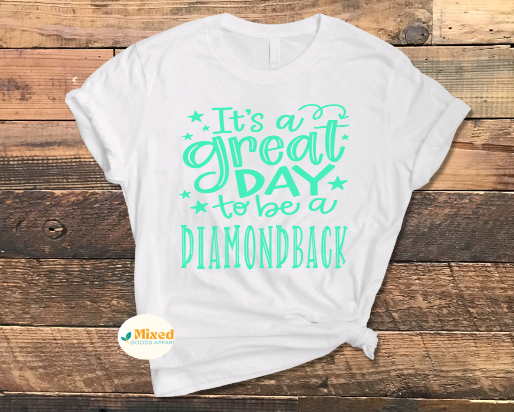 It's A Great Day To Be A Diamondback Shirt (customizable to your school or team!)